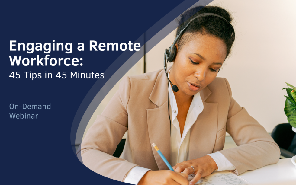 Engaging a Remote Workforce: 45 Tips in 45 Minutes
