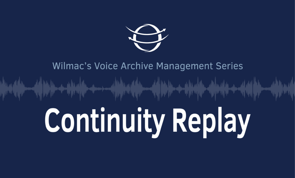 Wilmac’s Voice Archive Management Series: Continuity Replay