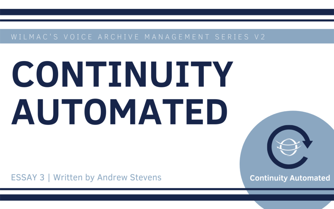 Wilmac’s Voice Archive Management Series V2: Continuity Automated